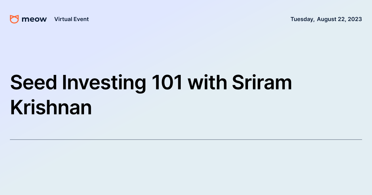 Seed Investing 101 with Sriram Krishnan